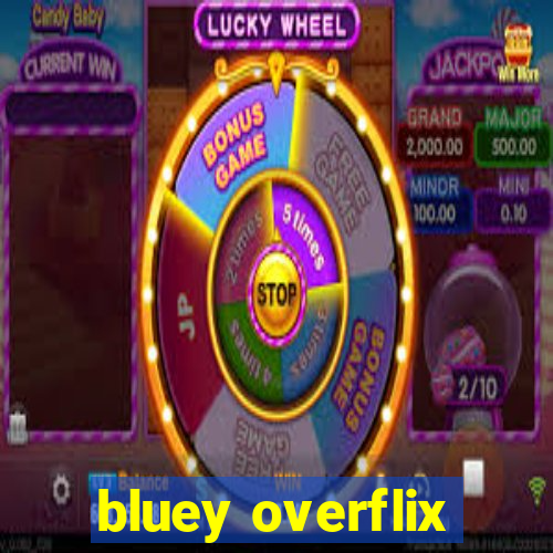 bluey overflix